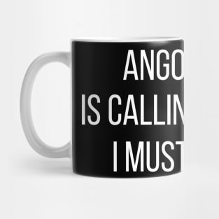 Angola is calling and I must go Mug